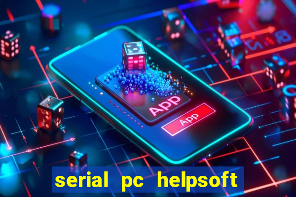 serial pc helpsoft driver updater